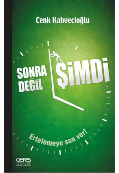 Sonra Değil Şimdi