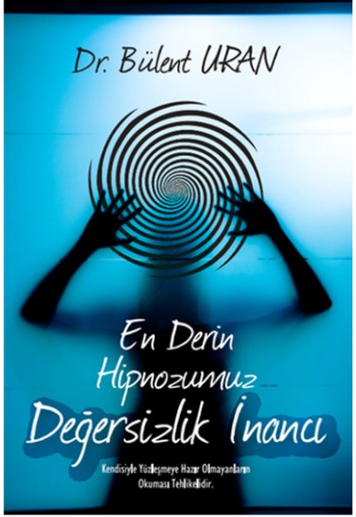 En Derin Hipnozumuz - Değersizlik İnancı