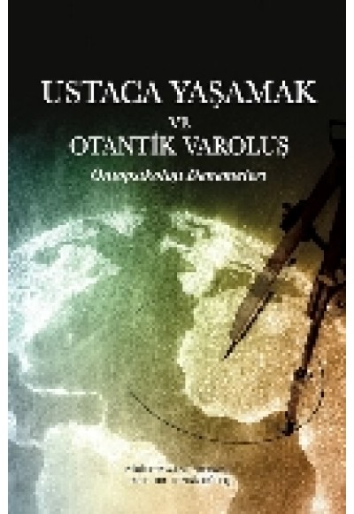 Ustaca Yaşamak ve Otantik Varoluş