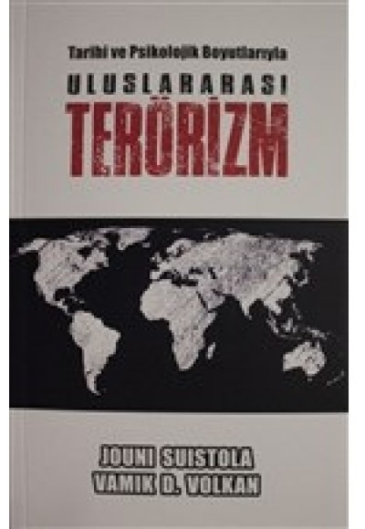 Tarihi ve Psikolojik Boyutlarıyla Uluslararası Terörizm