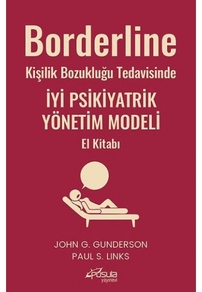 Borderline Kişilik Bozukluğu Tedavisinde İyi Psikiyatrik Yönetim Modeli El Kitabı