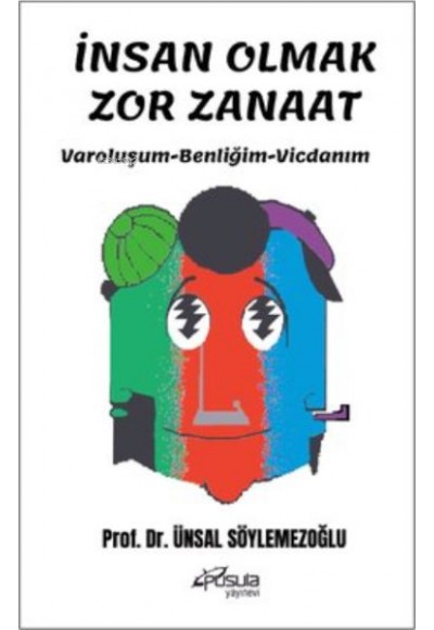 İnsan Olmak Zor Zanaat