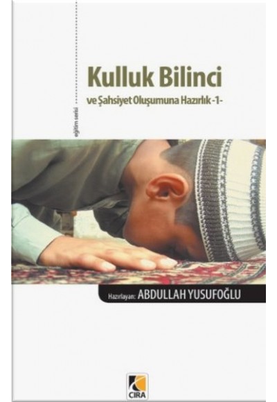 Kulluk Bilinci ve Şahsiyet Oluşumuna Hazırlık -1