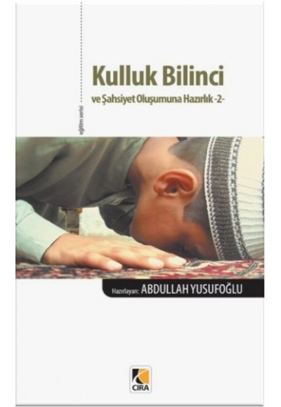 Kulluk Bilinci ve Şahsiyet Oluşumuna Hazırlık -2