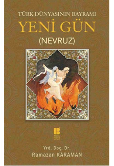Türk Dünyasının Bayramı Yeni Gün (Nevruz)