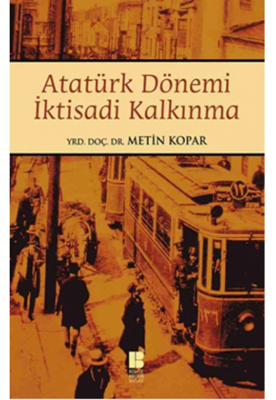 Atatürk Dönemi İktisadi Kalkınma
