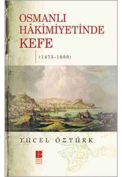Osmanlı Hakimiyetinde Kefe (1475-1600)