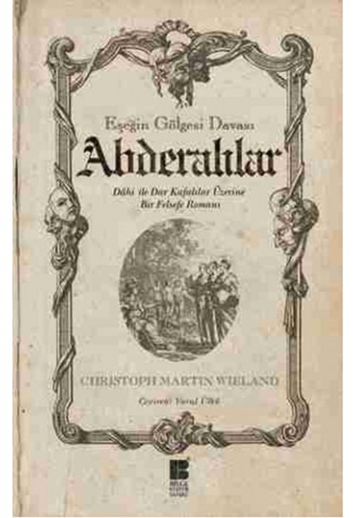 Abderalılar - Eşeğin Gölgesi Davası  Dahi ile Dar Kafalılar Üzerine Bir Felsefe Romanı