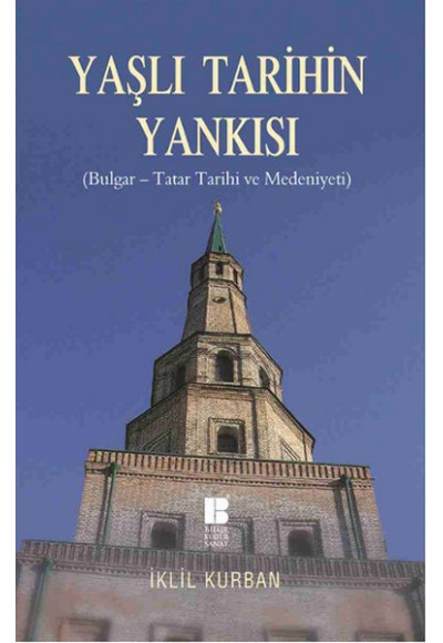 Yaşlı Tarihin Yankısı ( Bulgar-Tatar Tarihi ve Medeniyeti)