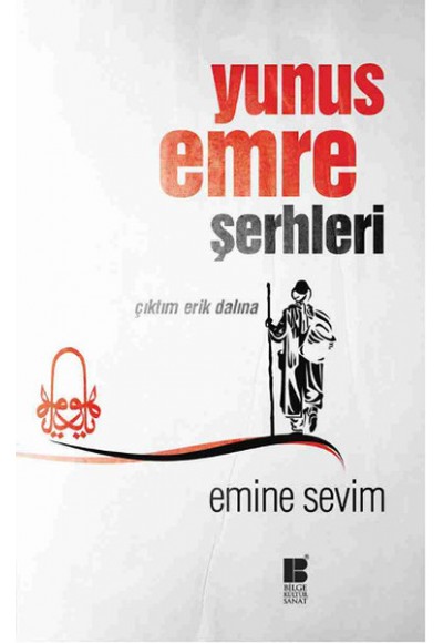 Yunus Emre Şerhleri  Çıktım Erik Dalına