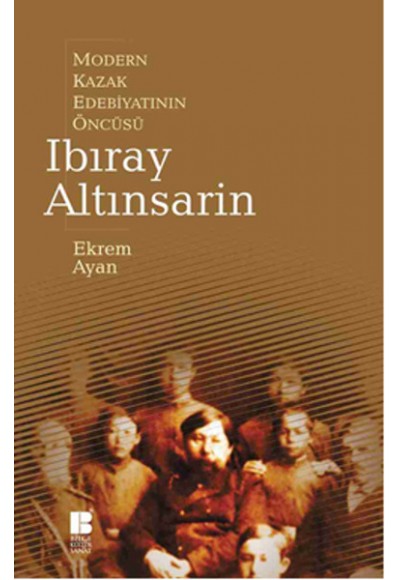 Modern Kazak Edebiyatının Öncüsü Ibıray Altınsarin