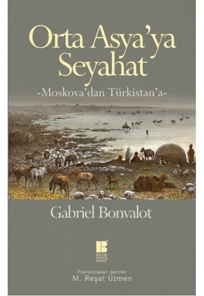 Orta Asya'ya Seyahat  Moskova'dan Türkistan'a