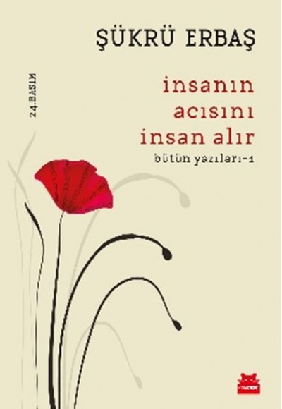 İnsanın Acısını İnsan Alır - Bütün Yazıları 1