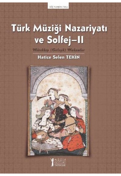 Türk Müziği Nazariyatı ve Solfej -II  Mürekkep Birleşik Makamlar