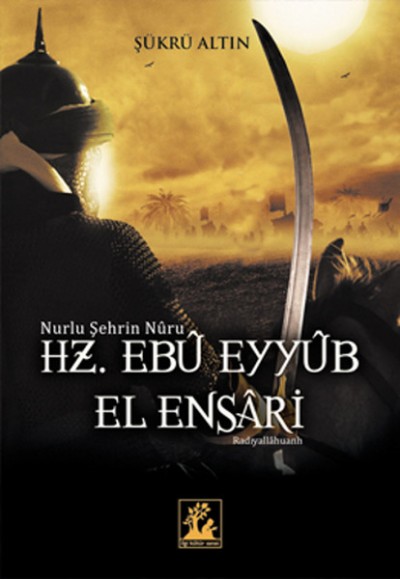 Nurlu Şehrin Nuru Hz. Ebu Eyyub el-Ensari