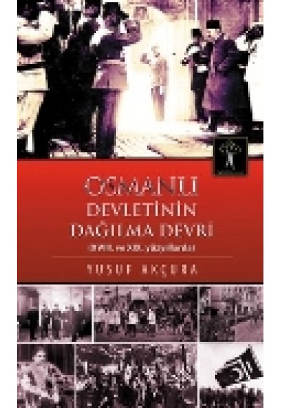 Osmanlı Devletinin Dağılma Devri  XVIII. Ve XIX Yüzyıllarda)