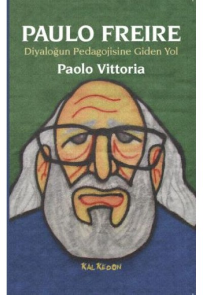 Paulo Freire - Diyaloğun Pedagojisine Giden Yol