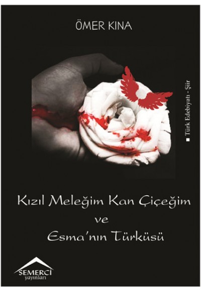 Kızıl Meleğim Kan Çiçeğim ve Esma'nin Türküsü