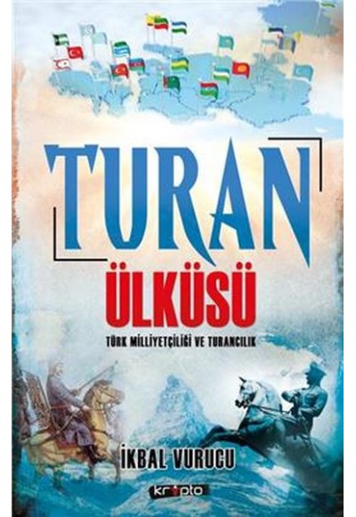 Turan Ülküsü Türk Milliyetçiliği Ve Turancılık