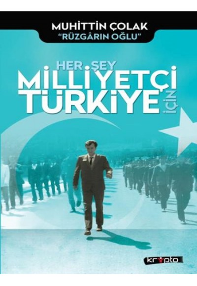 Her Şey Milliyetçi Türkiye İçin