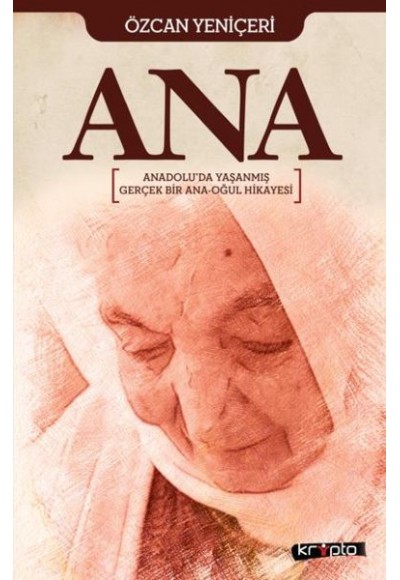 Ana Anadoluda Yaşanmış Gerçek Bir Ana Oğul Hikayesi