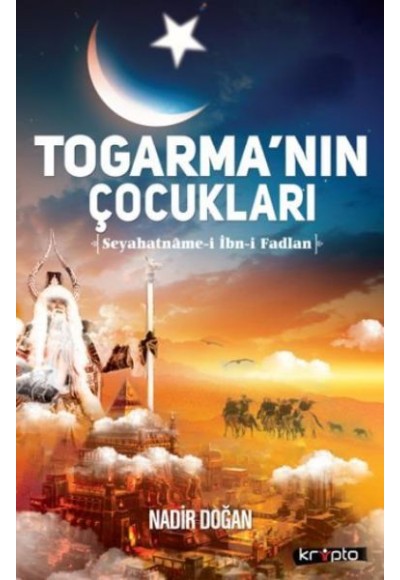 Togarmanın Çocukları Seyahatname i İbn i Fadlan
