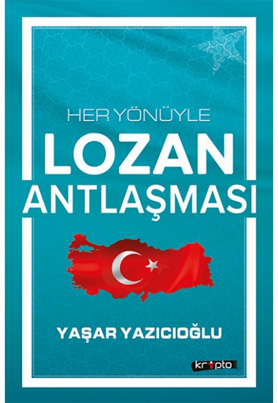 Her Yönüyle Lozan Antlaşması