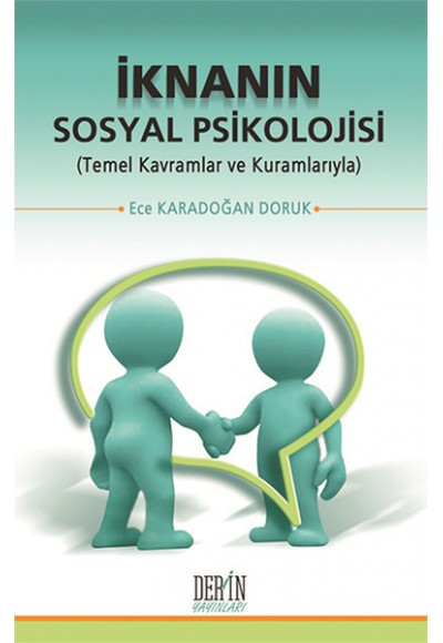 İknanın Sosyal Psikolojisi  Temel Kavramlar ve Kuramlarıyla