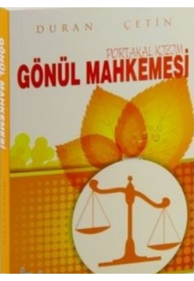 Gönül Mahkemesi  Portakal Kızım