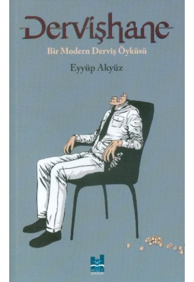 Dervişhane  Bir Modern Derviş Öyküsü