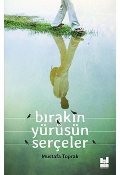 Bırakın Yürüsün Serçeler