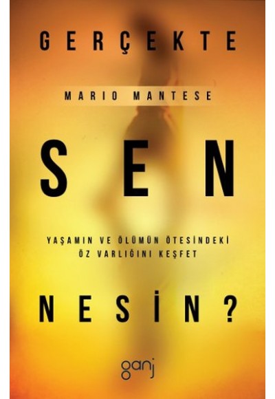 Gerçekte Sen Nesin?