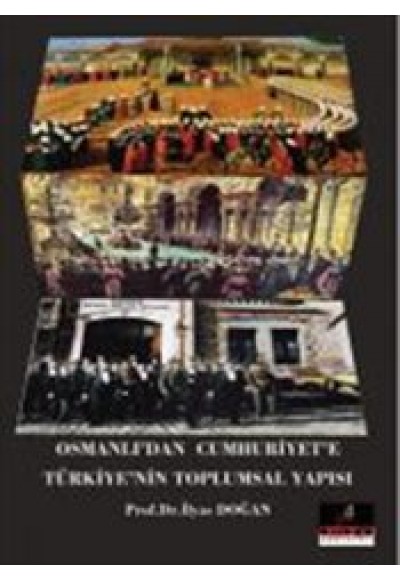 Osmanlı'dan Cumhuriyet'e Türkiye'nin Toplumsal Yapısı