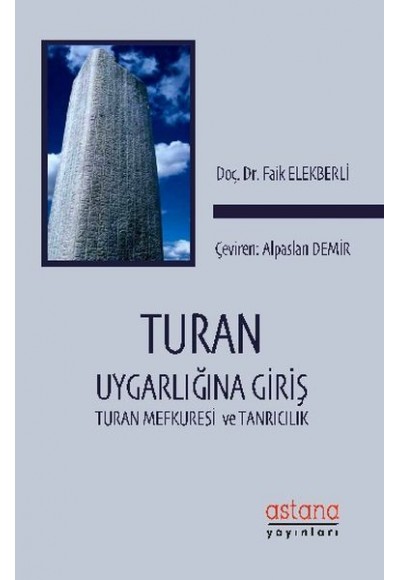 Turan Uygarlığına Giriş - Turan Mefkuresi ve Tanrıcılık