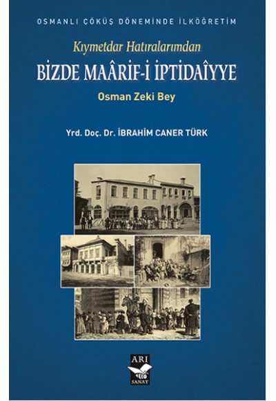 Kıymetdar Hatıralarımdan Bizde Maarif-i İptidaiyye