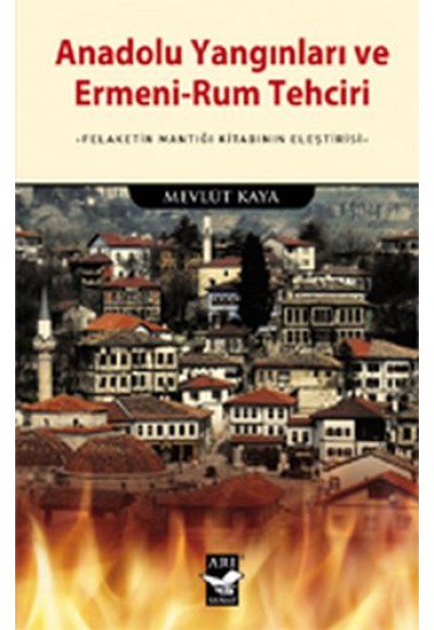 Anadolu Yangınları ve Ermeni-Rum Tehciri