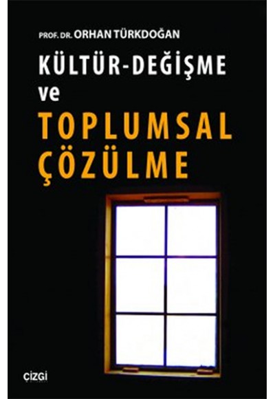 Kültür - Değişme ve Toplumsal Çözülme