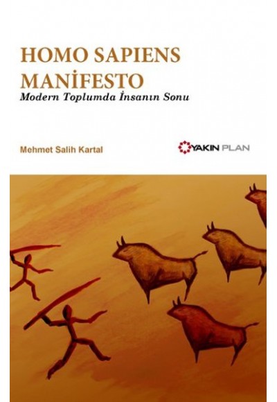 Homo Sapiens Manifesto - Modern Toplumda İnsanın Sonu