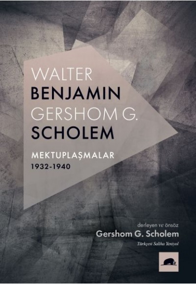 Walter Benjamin - Gershom Scholem Mektuplaşmalar (1932-1940)