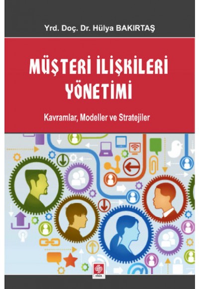 Müşteri İlişkileri Yönetimi  Kavramlar, Modeller ve Stratejiler