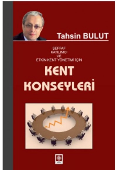 Kent Konseyleri  Şeffaf Katılımcı ve Etkin Kent Yönetimi İçin