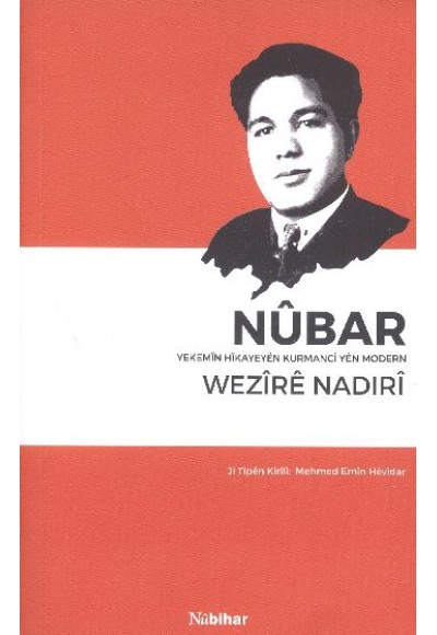 Nubar  Yekemin Hikayeyen Kurmanci Yen Modern Wezire Nadiri