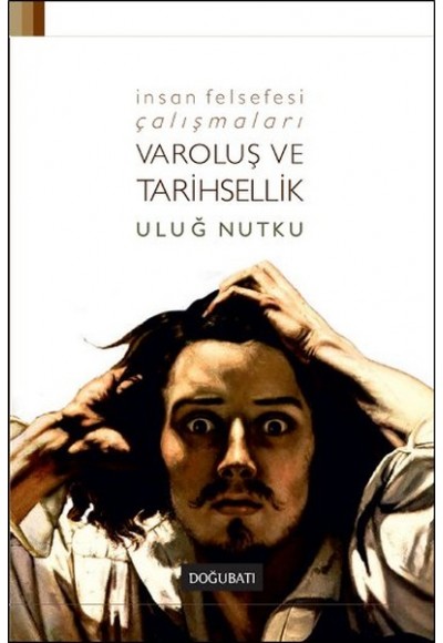 Varoluş ve Tarihsellik  İnsan Felsefesi Çalışmaları