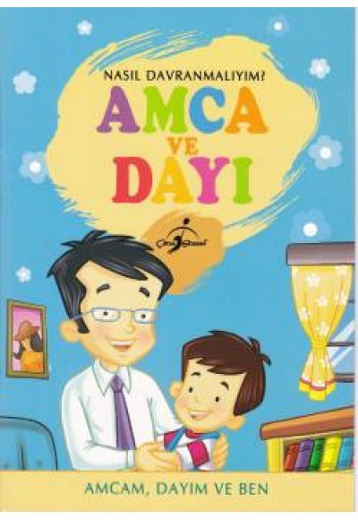 Nasıl Davranmalıyım Amca ve Dayı Amcam Dayım ve Ben
