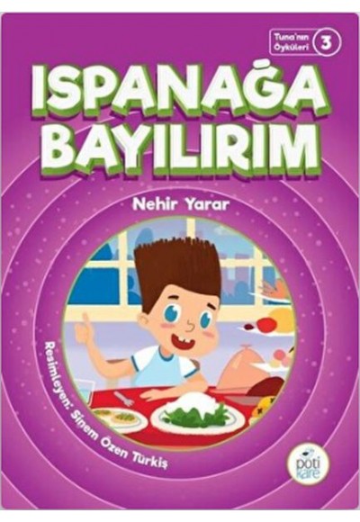 Tuna'nın Öyküleri 3 - Ispanağa Bayılırım