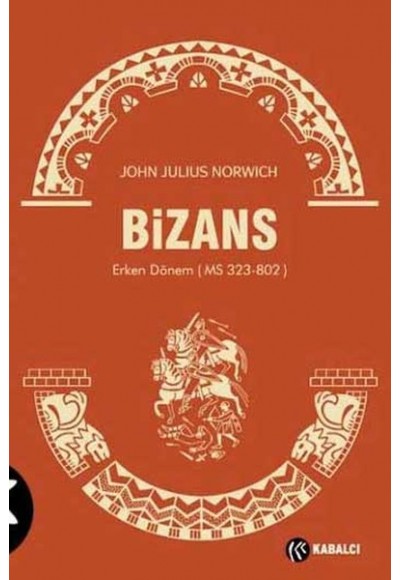 Bizans I  Erken Dönem (MS 323-802)