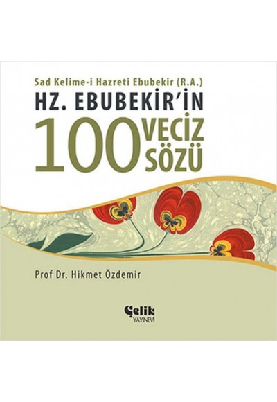 Hz. Ebubekir'in 100 Veciz Sözü