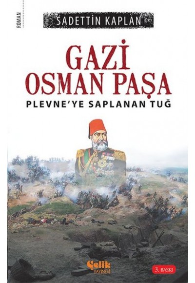 Gazi Osman Paşa  Plevne'ye Saplanan Tuğ