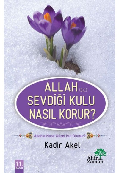 Allah Sevdiği Kulu Nasıl Korur?