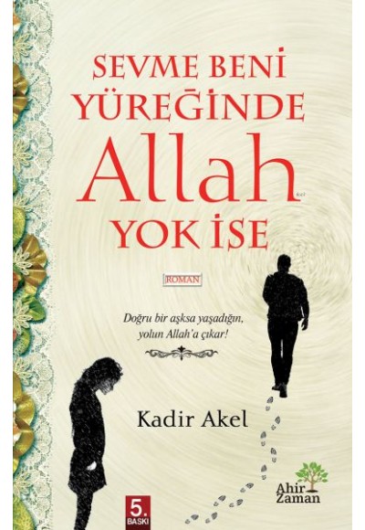 Sevme Beni Yüreğinde Allah Yok İse